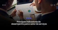 Imagem do post Conheça os principais indicadores de desempenho para o setor de serviços