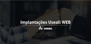 Imagem do post Confira as implantações da nova tecnologia Useall Web no mês de Outubro