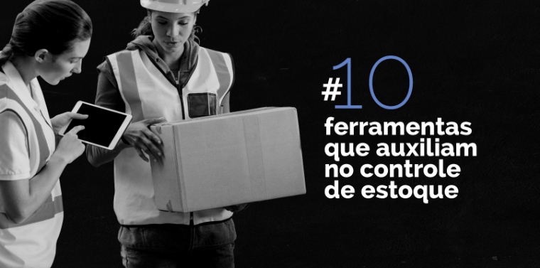Imagem do post Veja 10 ferramentas que auxiliam no controle de estoque!