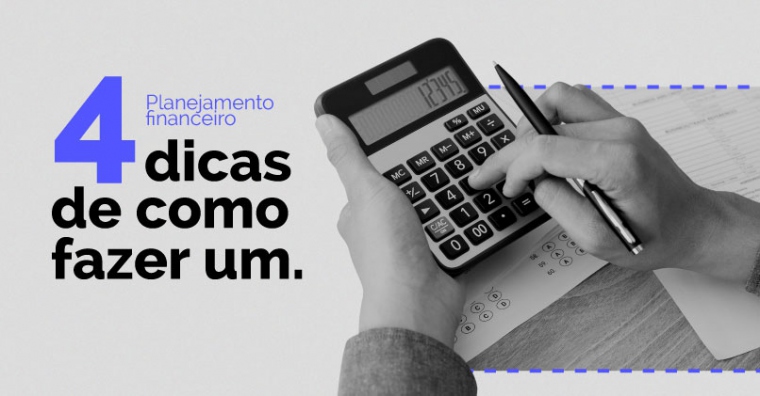 Imagem do post Planejamento Financeiro: 4 dicas de como fazer um